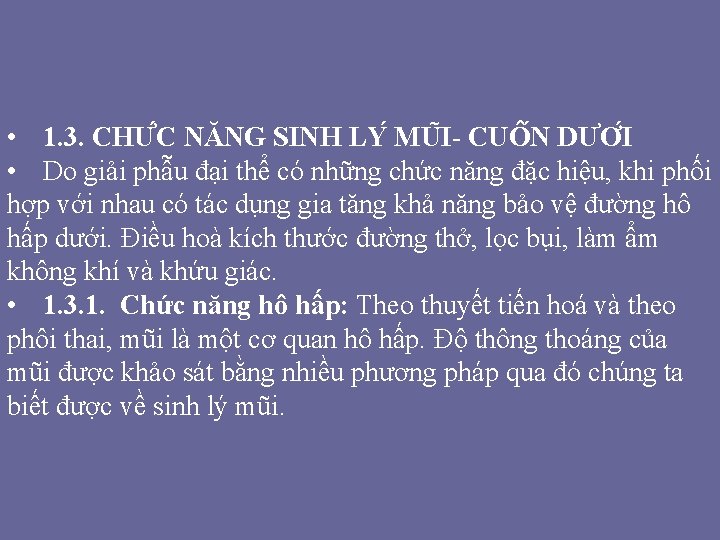 • 1. 3. CHƯ C NĂNG SINH LY MU I- CUÔ N DƯƠ • 1. 3. CHƯ C NĂNG SINH LY MU I- CUÔ N DƯƠ