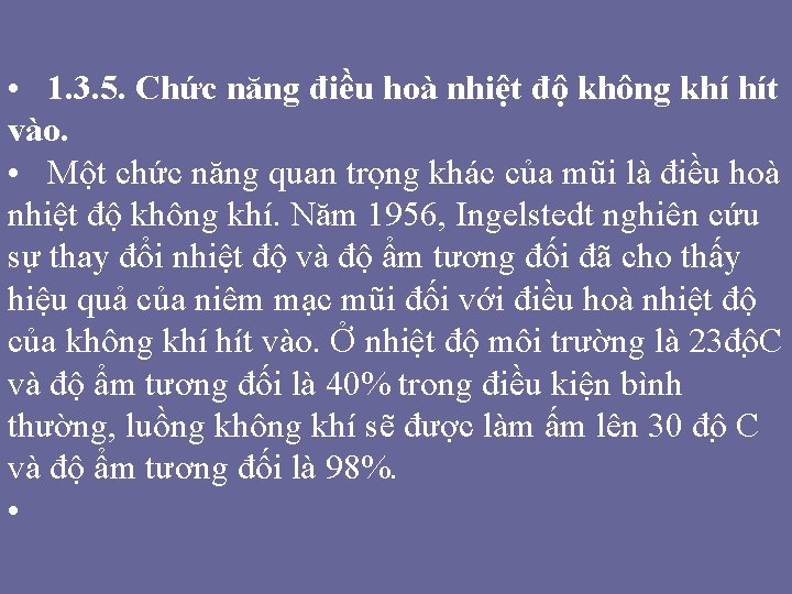 • 1. 3. 5. Chức năng điều hoà nhiệt độ không khí hít • 1. 3. 5. Chức năng điều hoà nhiệt độ không khí hít
