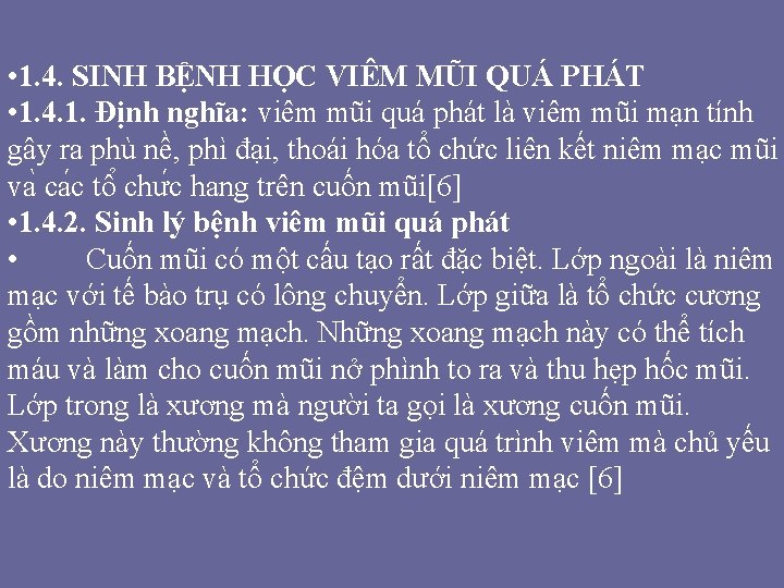 • 1. 4. SINH BỆNH HỌC VIÊM MŨI QUÁ PHÁT • 1. 4. • 1. 4. SINH BỆNH HỌC VIÊM MŨI QUÁ PHÁT • 1. 4.