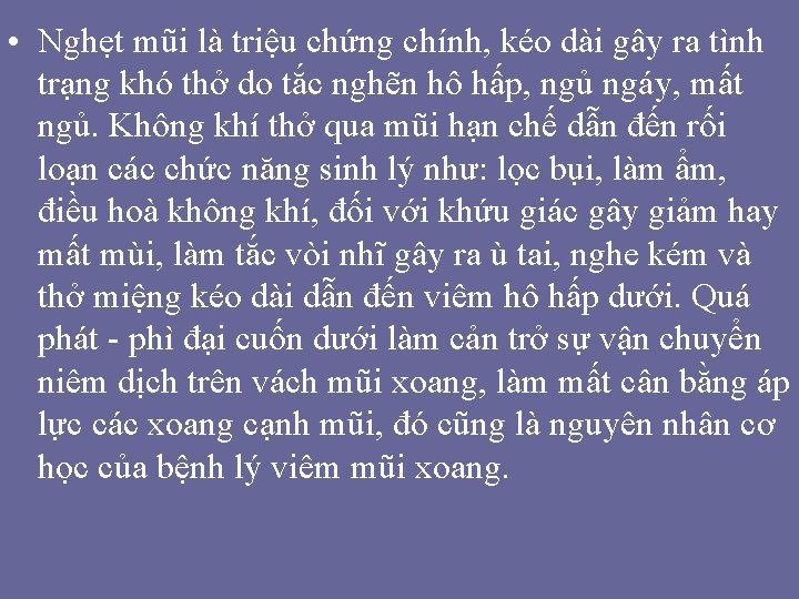 • Nghẹt mũi là triệu chứng chính, kéo dài gây ra tình trạng • Nghẹt mũi là triệu chứng chính, kéo dài gây ra tình trạng