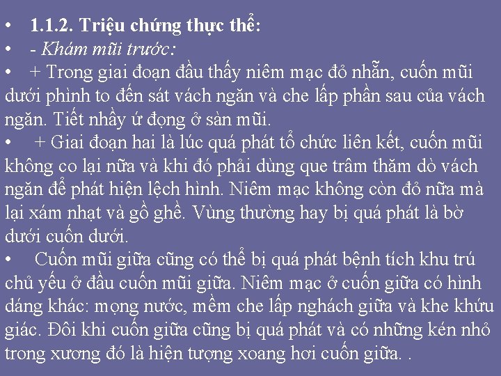 • 1. 1. 2. Triệu chứng thực thể: • - Khám mũi trước: • 1. 1. 2. Triệu chứng thực thể: • - Khám mũi trước: