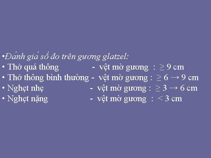 • Đa nh gia sô đo trên gương glatzel: • Thở quá thông • Đa nh gia sô đo trên gương glatzel: • Thở quá thông