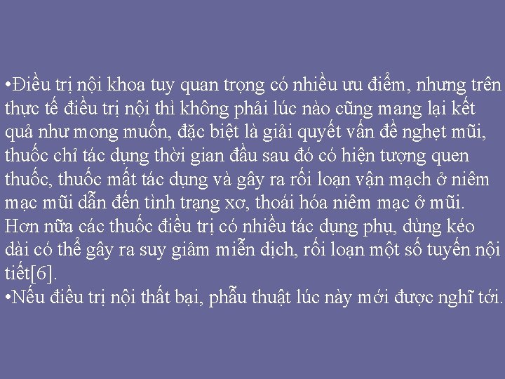 • Điều trị nội khoa tuy quan trọng có nhiều ưu điểm, nhưng • Điều trị nội khoa tuy quan trọng có nhiều ưu điểm, nhưng