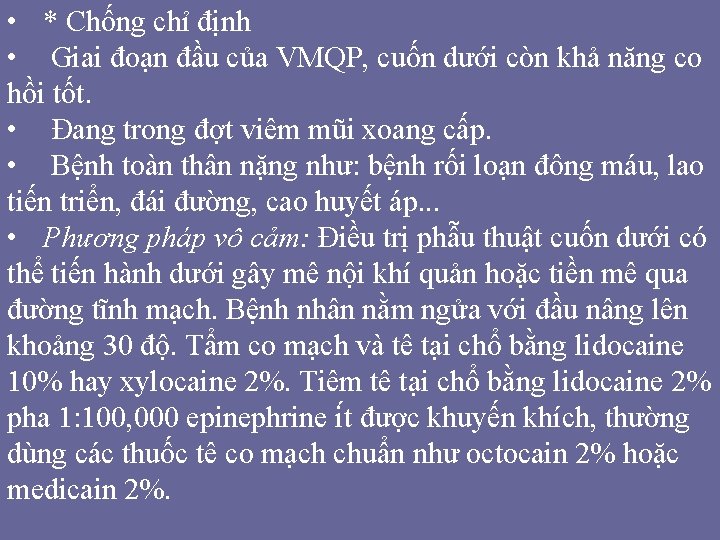• * Chống chỉ định • Giai đoạn đầu của VMQP, cuốn dưới • * Chống chỉ định • Giai đoạn đầu của VMQP, cuốn dưới