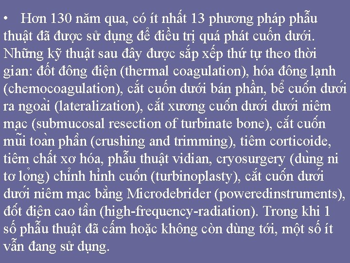 • Hơn 130 năm qua, có ít nhất 13 phương pháp phẫu thuật • Hơn 130 năm qua, có ít nhất 13 phương pháp phẫu thuật