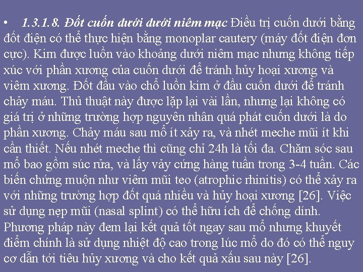 • 1. 3. 1. 8. Đốt cuốn dưới niêm mạc Điều trị cuốn • 1. 3. 1. 8. Đốt cuốn dưới niêm mạc Điều trị cuốn