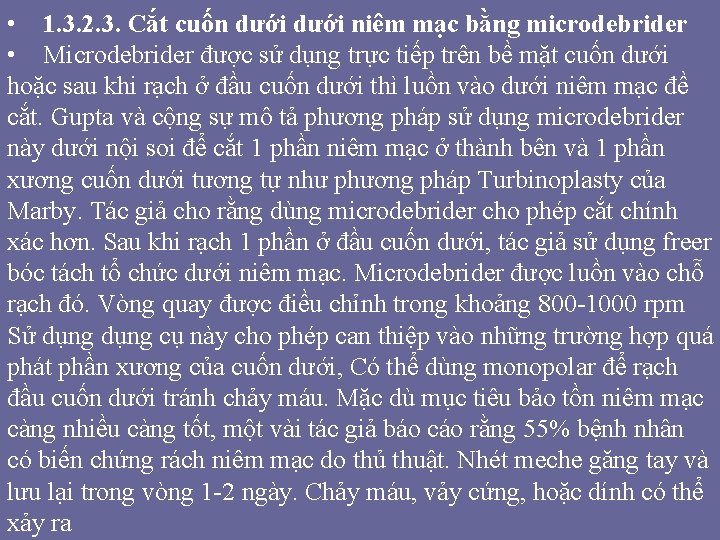 • 1. 3. 2. 3. Cắt cuốn dưới niêm mạc bằng microdebrider • • 1. 3. 2. 3. Cắt cuốn dưới niêm mạc bằng microdebrider •