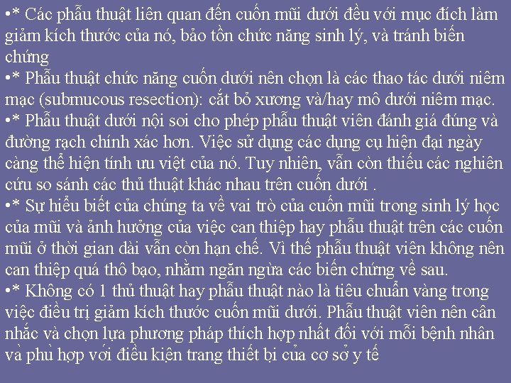 • * Các phẫu thuật liên quan đến cuốn mũi dưới đều với • * Các phẫu thuật liên quan đến cuốn mũi dưới đều với