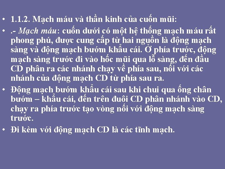 • 1. 1. 2. Mạch máu và thần kinh của cuốn mũi: • • 1. 1. 2. Mạch máu và thần kinh của cuốn mũi: •