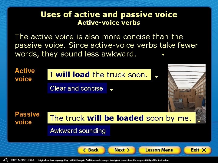 Uses of active and passive voice Active-voice verbs The active voice is also more