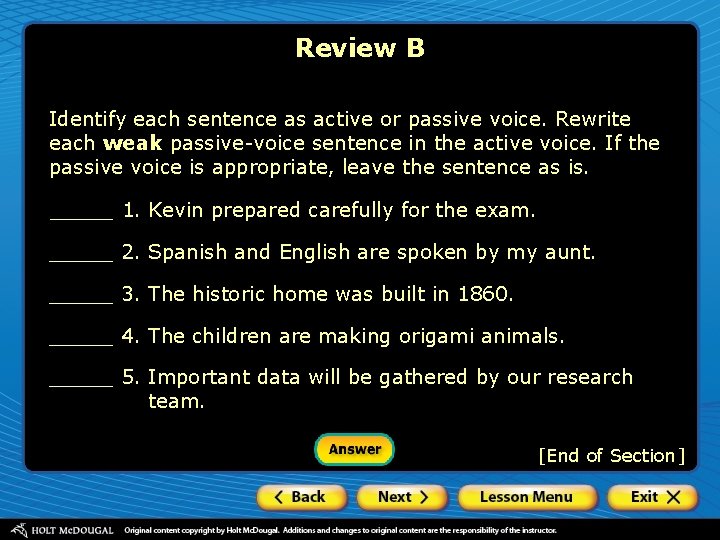 Review B Identify each sentence as active or passive voice. Rewrite each weak passive-voice