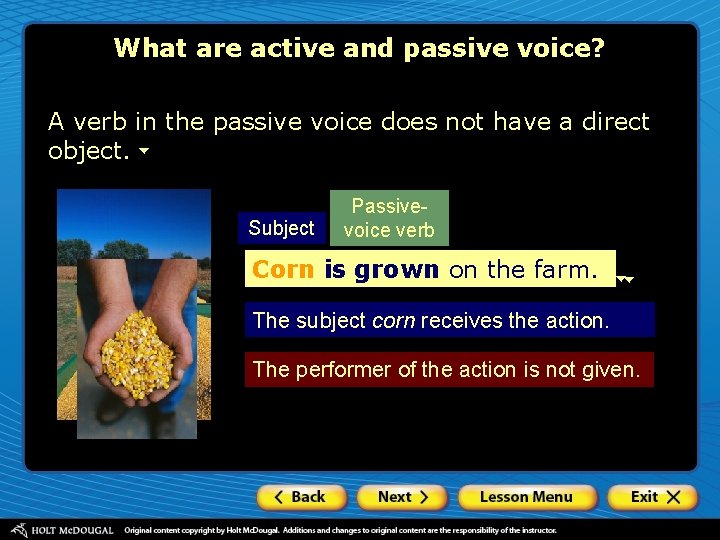 What are active and passive voice? A verb in the passive voice does not