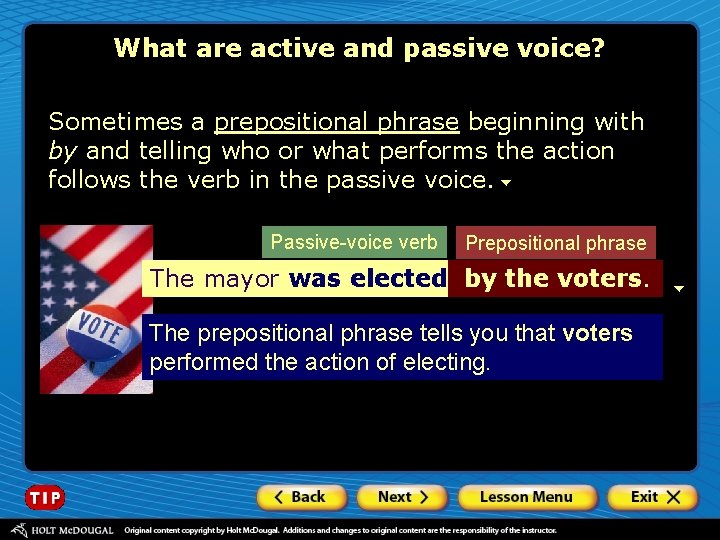 What are active and passive voice? Sometimes a prepositional phrase beginning with by and