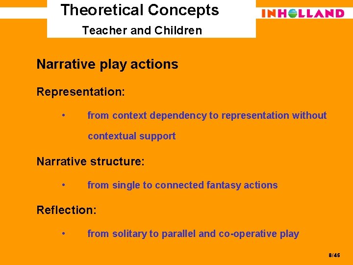 Theoretical Concepts Teacher and Children Narrative play actions Representation: • from context dependency to