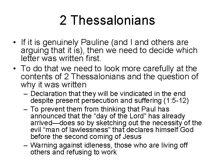 2 Thessalonians • If it is genuinely Pauline (and I and others are arguing