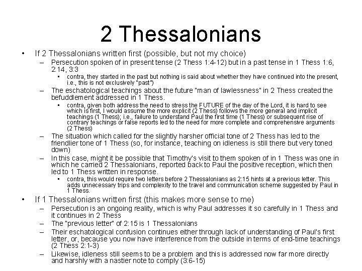 2 Thessalonians • If 2 Thessalonians written first (possible, but not my choice) –