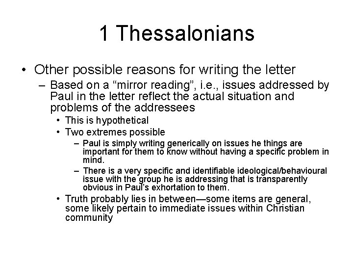 1 Thessalonians • Other possible reasons for writing the letter – Based on a