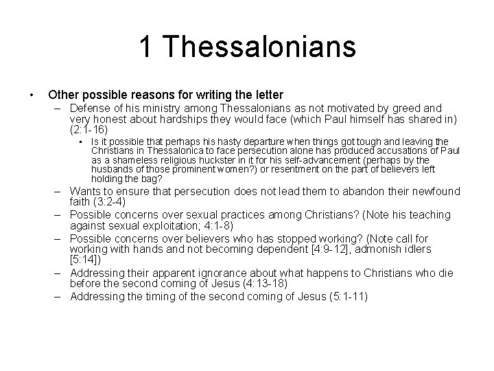 1 Thessalonians • Other possible reasons for writing the letter – Defense of his