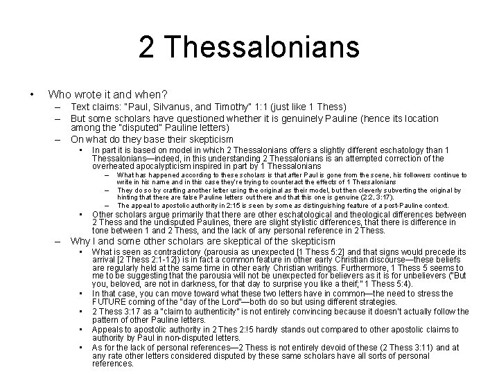 2 Thessalonians • Who wrote it and when? – Text claims: “Paul, Silvanus, and