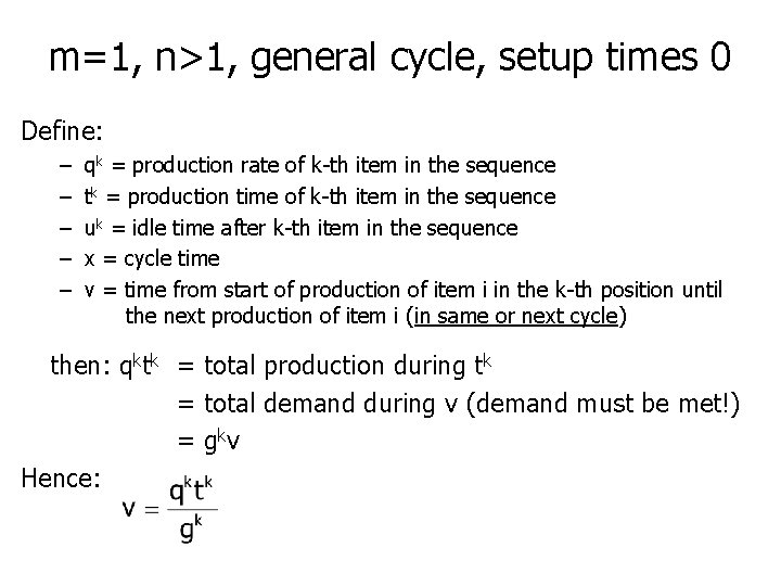 m=1, n>1, general cycle, setup times 0 Define: – – – qk = production