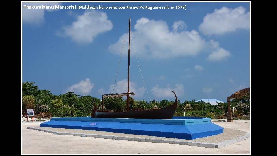 Thakurufaanu Memorial (Maldivian hero who overthrew Portuguese rule in 1573) 