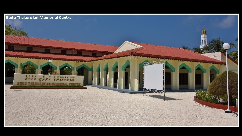 Bodu Thakurufan Memorial Centre 