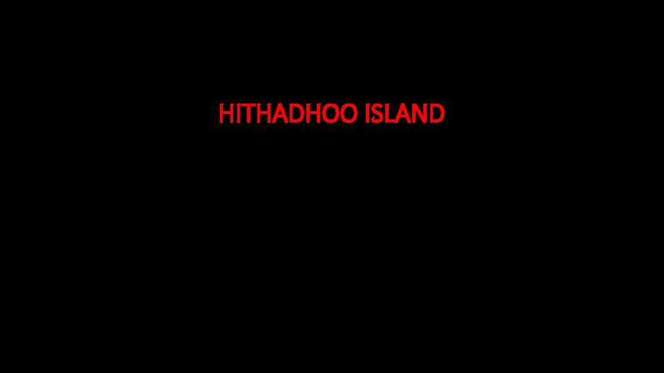 HITHADHOO ISLAND 