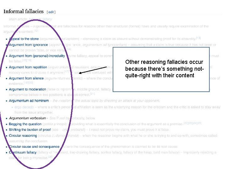 x x x Other reasoning fallacies occur because there’s something notquite-right with their content