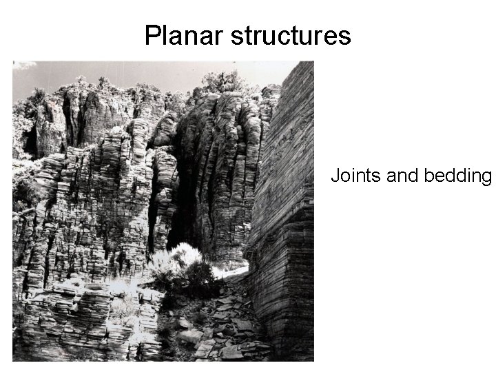 Planar structures Joints and bedding 