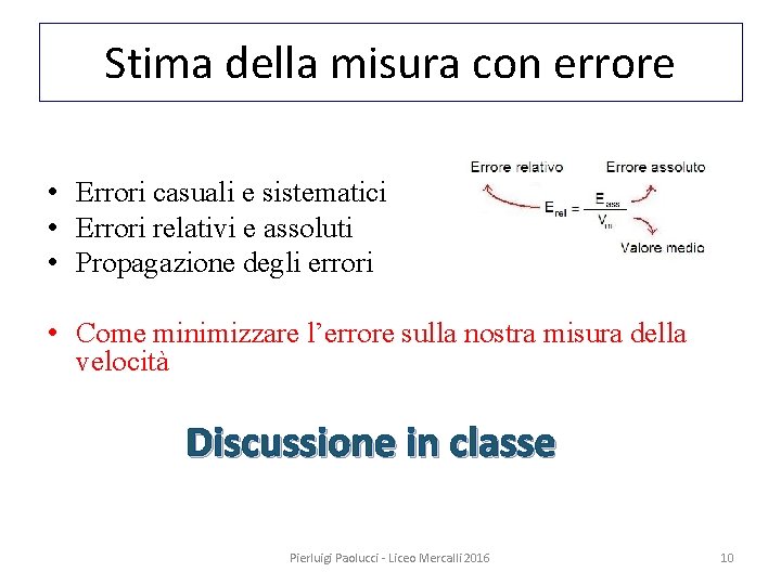 Stima della misura con errore • Errori casuali e sistematici • Errori relativi e