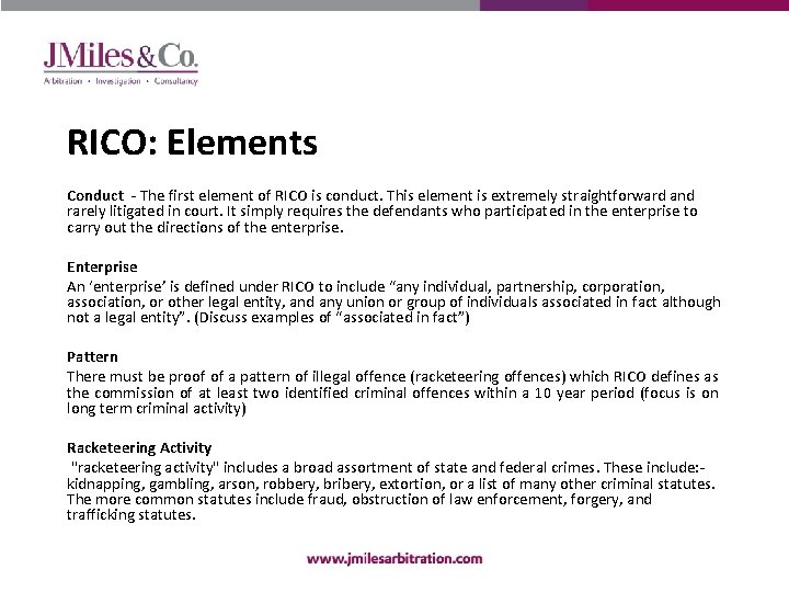 RICO: Elements Conduct - The first element of RICO is conduct. This element is