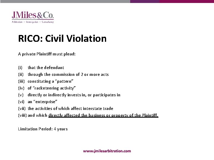 RICO: Civil Violation A private Plaintiff must plead: (i) that the defendant (ii) through