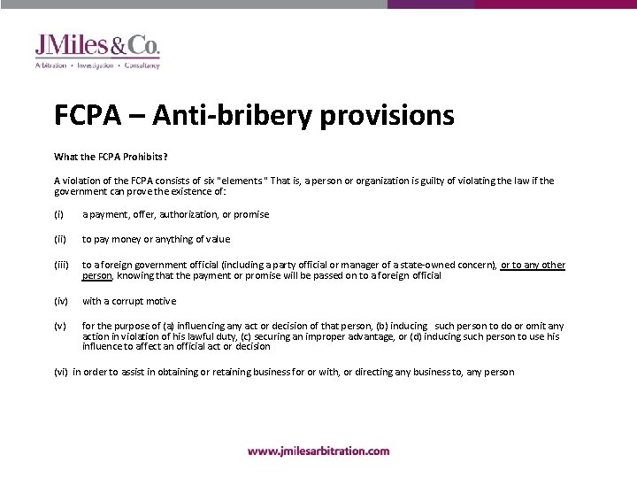 FCPA – Anti-bribery provisions What the FCPA Prohibits? A violation of the FCPA consists