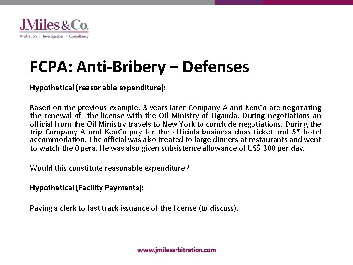 FCPA: Anti-Bribery – Defenses Hypothetical (reasonable expenditure): Based on the previous example, 3 years