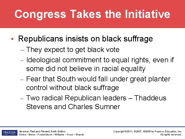 Congress Takes the Initiative • Republicans insists on black suffrage – They expect to
