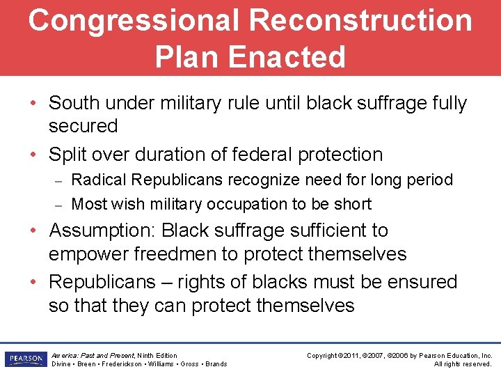 Congressional Reconstruction Plan Enacted • South under military rule until black suffrage fully secured