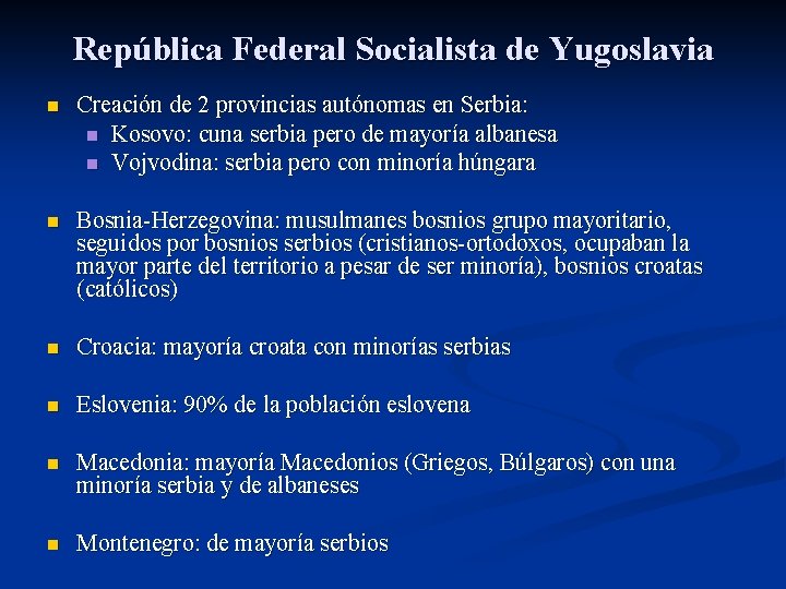 República Federal Socialista de Yugoslavia n Creación de 2 provincias autónomas en Serbia: n