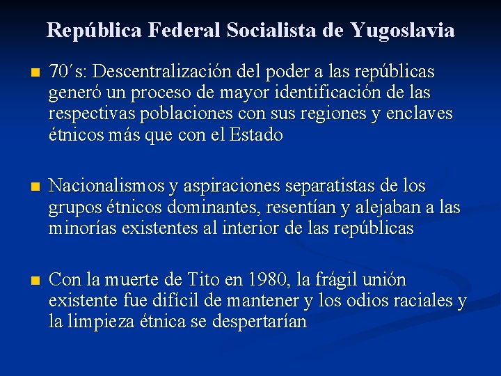 República Federal Socialista de Yugoslavia n 70´s: Descentralización del poder a las repúblicas generó