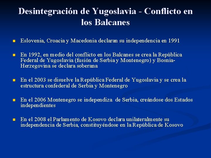Desintegración de Yugoslavia - Conflicto en los Balcanes n Eslovenia, Croacia y Macedonia declaran