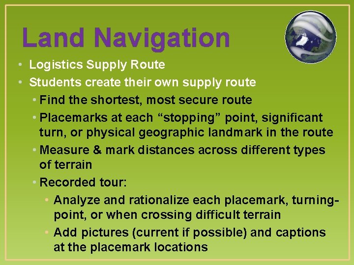 Land Navigation • Logistics Supply Route • Students create their own supply route •