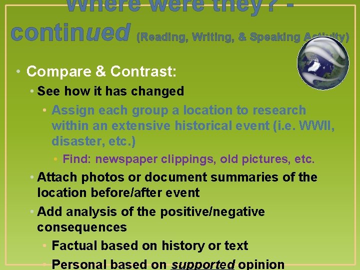 Where were they? continued (Reading, Writing, & Speaking Activity) • Compare & Contrast: •