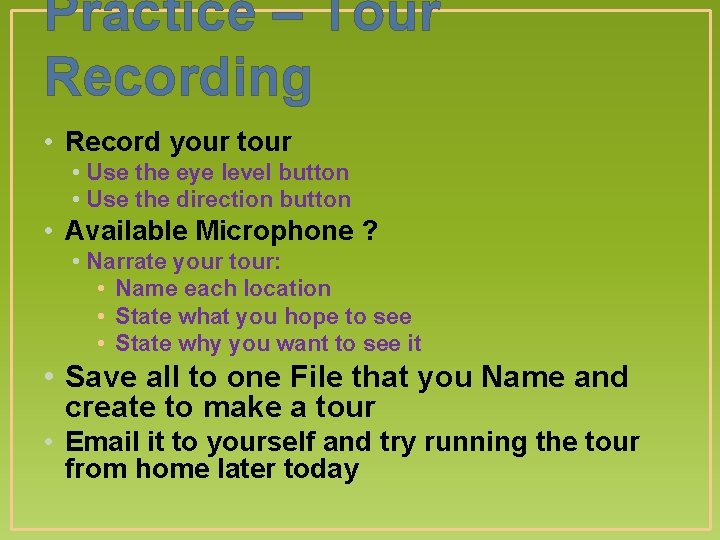 Practice – Tour Recording • Record your tour • Use the eye level button