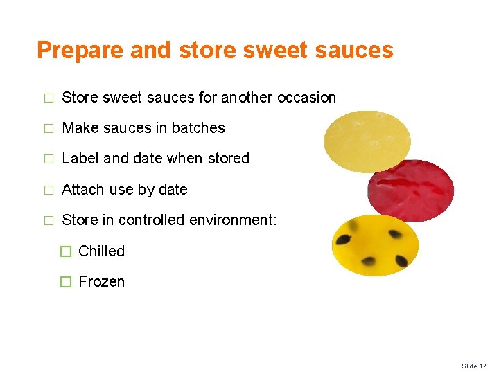 Prepare and store sweet sauces � Store sweet sauces for another occasion � Make