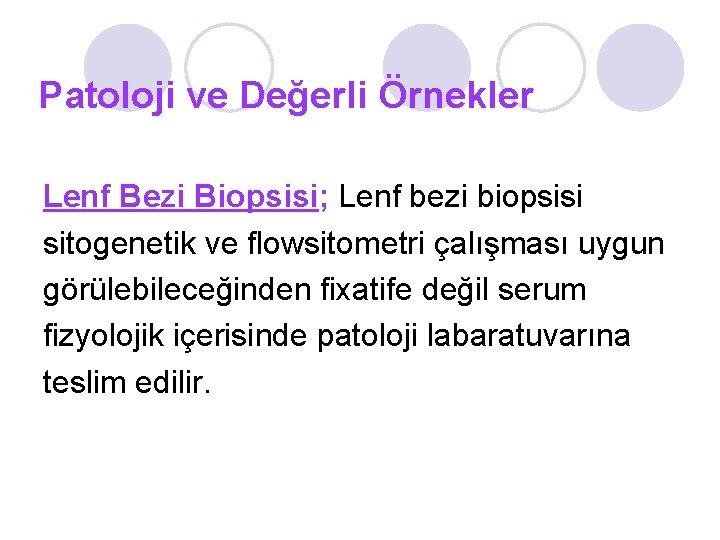 Patoloji ve Değerli Örnekler Lenf Bezi Biopsisi; Lenf bezi biopsisi sitogenetik ve flowsitometri çalışması