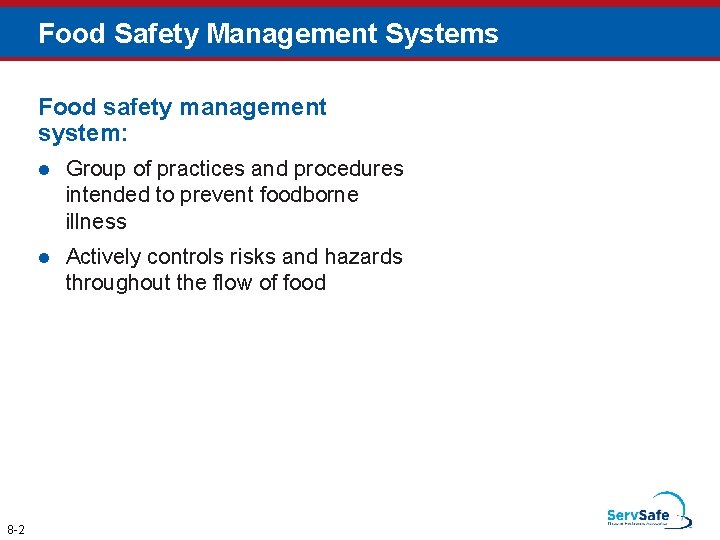 Food Safety Management Systems Food safety management system: 8 -2 l Group of practices