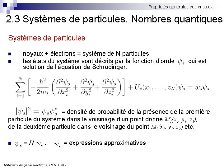 Propriétés générales des cristaux 2. 3 Systèmes de particules. Nombres quantiques Systèmes de particules