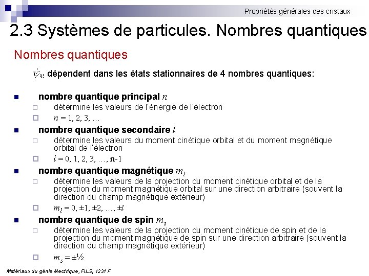 Propriétés générales des cristaux 2. 3 Systèmes de particules. Nombres quantiques dépendent dans les