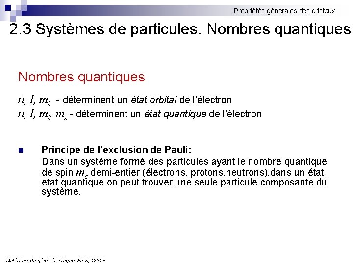 Propriétés générales des cristaux 2. 3 Systèmes de particules. Nombres quantiques n, l, ml