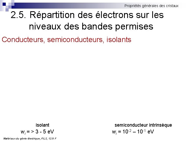 Propriétés générales des cristaux 2. 5. Répartition des électrons sur les niveaux des bandes