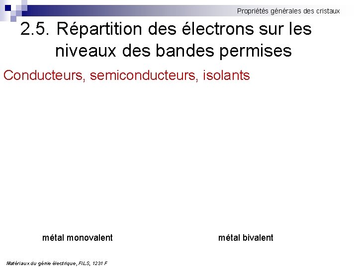 Propriétés générales des cristaux 2. 5. Répartition des électrons sur les niveaux des bandes